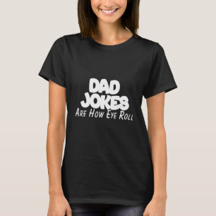 Dad Jokes Are How I Roll - Sarcastic Joke Pun Iron T-Shirt