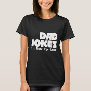 Dad Jokes Are How I Roll - Sarcastic Joke Pun Iron T-Shirt