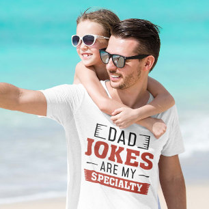 Dad Jokes Are My Specialty T-Shirt