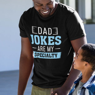 Dad Jokes Are My Specialty T-Shirt
