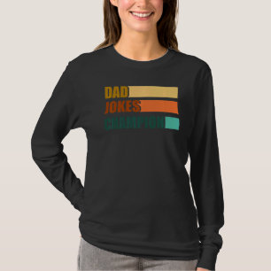 Dad Jokes Champion For Father's Day Dad Bob T-Shirt
