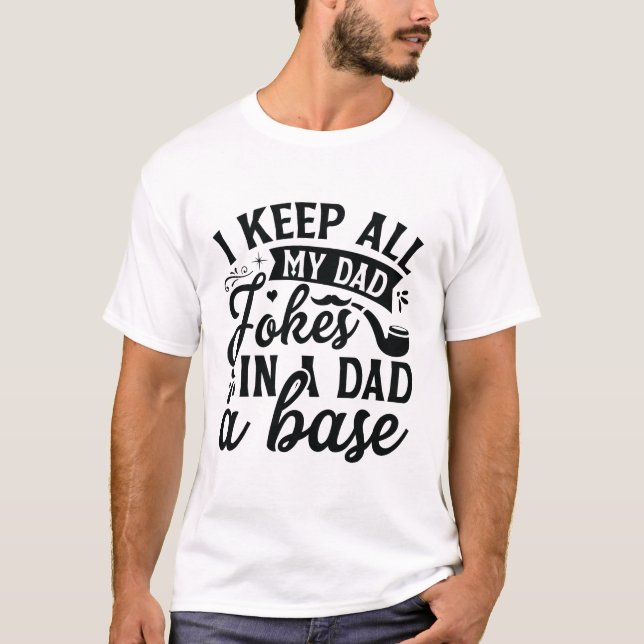 Dad Jokes Funny Gifts Father's Day Unique Gift T-Shirt (Front)