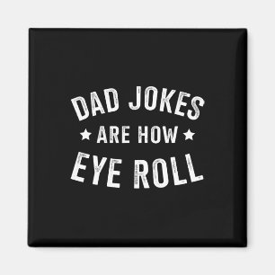 Dad Jokes How Eye Roll For Fathers Day Birthday Ch Magnet