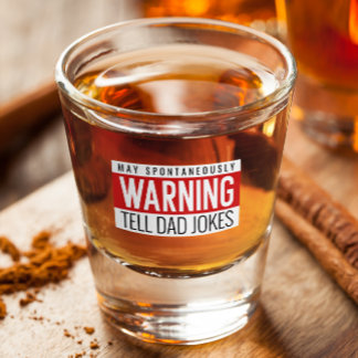 DAD JOKES HUMOROUS SHOT GLASS