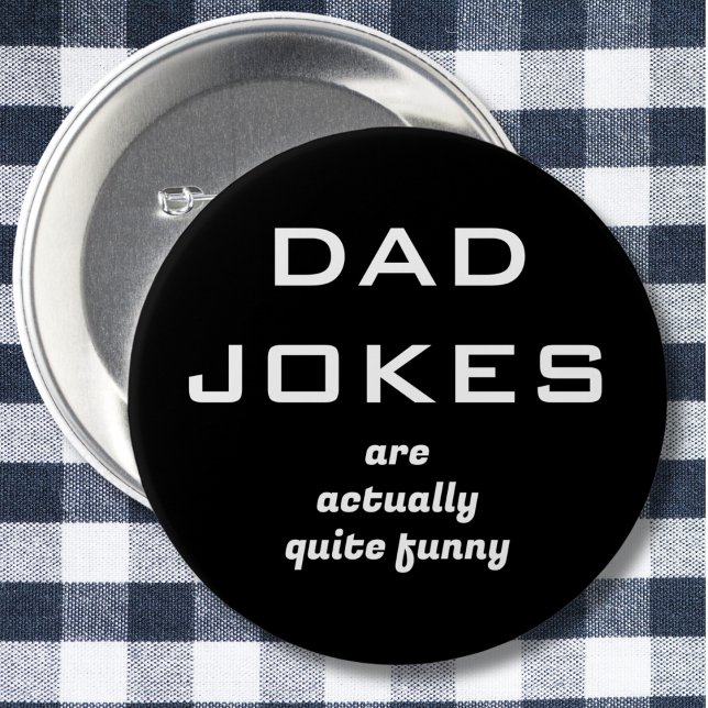 Dad Jokes Humour Black and White 2 Inch Round Button (A humorous button badge with caption 'Dad jokes are actually quite funny' in white text on black)