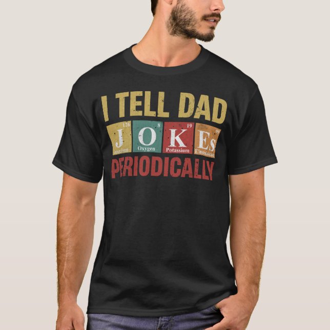 Dad Jokes Periodically Funny Chemistry Tee (Front)