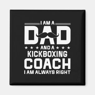 Dad Kickboxing Coach Always Right Kickboxing Coach Magnet