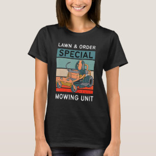 Dad Lawn & Order Special Mowing Unit Retro Lawn Mo T-Shirt