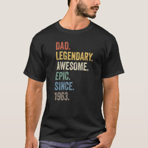 Dad Legendary Awesome Epic Since 1963 Vintage Birt T-Shirt