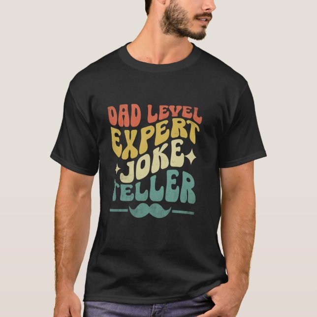 Dad Level Expert Joke Teller Dad Joke T-Shirt (Front)