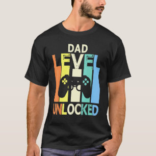 Dad Level Unlocked Happy Gamer Daddy Papa Husband T-Shirt
