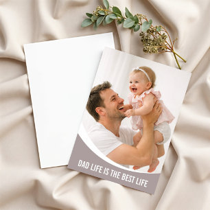 Dad Life Is The Best Life Father’s Day Custom Card
