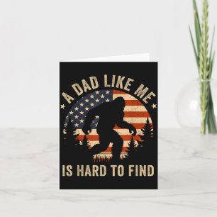 Dad Like Me Is Hard To Find Bigfoot Usa Flag Funny Card