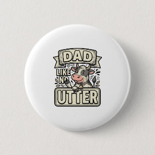 Dad Like No Udder Funny Cow Vintage Vector Design_ 2 Inch Round Button
