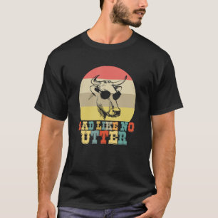 Dad Like No Utter Cow Farmer Farming Father's Day T-Shirt