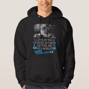 Dad Look At You Landing My Mom Getting Me As A Bon Hoodie