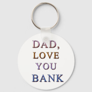 DAD, LOVE YOU BANK 1 KEYCHAIN
