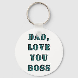 DAD, LOVE YOU BOSS 1 KEYCHAIN