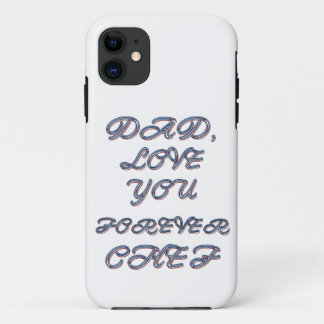 DAD, LOVE YOU FOREVER CHEF 1 iPhone 11 CASE