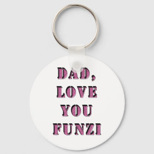 DAD, LOVE YOU FUNZI 1 KEYCHAIN