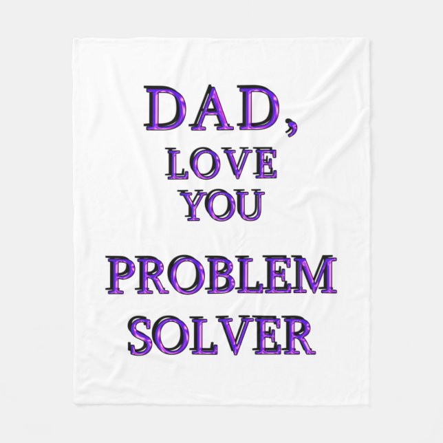 DAD, LOVE YOU PROBLEM SOLVER 2 FLEECE BLANKET (Front)