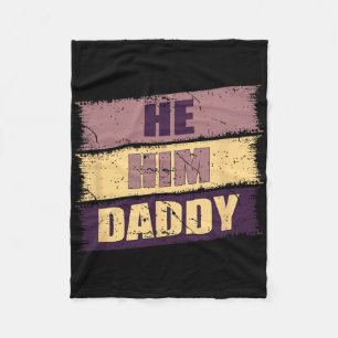 Dad Lover Valentine Quote Funny He Him Daddy Fathe Fleece Blanket