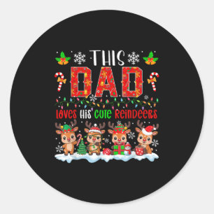 Dad Loves His Cute Reindeers Xmas Group Santa Rein Classic Round Sticker