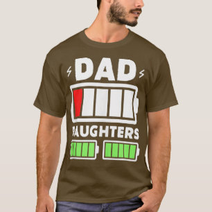 Dad Low Battery And Daughters Double Fully Charged T-Shirt
