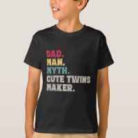 Dad Man Myth Cute Twins Maker New Dad Father's Day