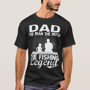DAD Man Myth Fishing Legend Father's Day T-Shirt