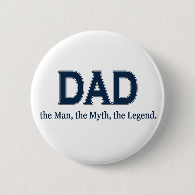 Dad Man Myth Legend 2 Inch Round Button (Front)