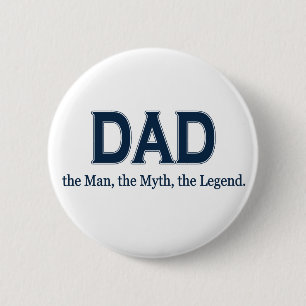 Dad Man Myth Legend 2 Inch Round Button