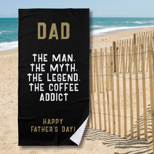 Dad Man Myth Legend Coffee Addict Funny  Beach Towel (Creator Uploaded)