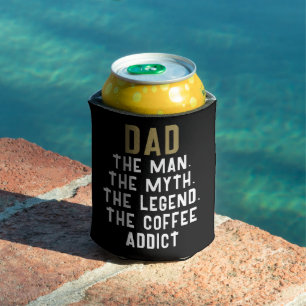 Dad Man Myth Legend Coffee Addict Funny Can Cooler