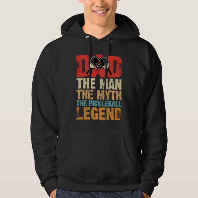 Dad Man Myth The Pickleball Legend Father's Day  5 Hoodie (Front)