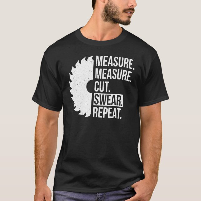 Dad  Measure Cut Swear Handyman Father Day T-Shirt (Front)