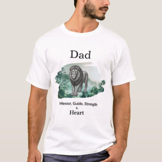 Dad Mentor, Guide, Strength & Heart Lion Tshirt
