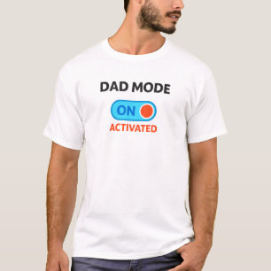 Dad Mode Activated – Funny T-Shirt for New Dads