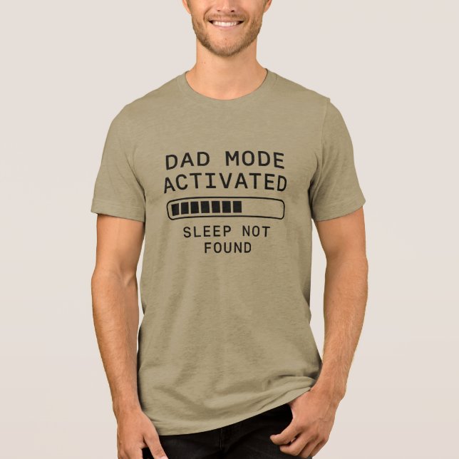 Dad Mode Activated Sleep Not Found Tri-Blend Shirt (Front)