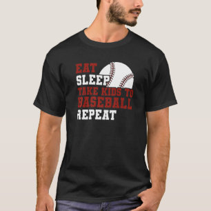 Dad Mom Baseball Eat Sleep Take Kids To Baseball T-Shirt