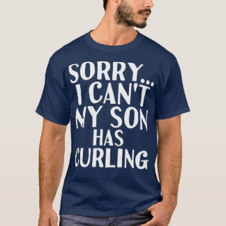 Dad Mom My Son Has Curling T-Shirt
