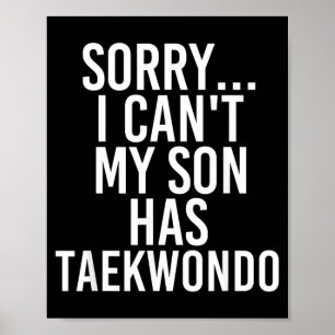 Dad Mom _ My Son Has Taekwondo Poster