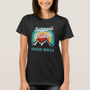 Dad Mom of Boys , Support Wildlife Raise Boys, Fat T-Shirt