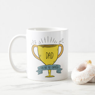 Dad My Champion Father's Day   Coffee Mug