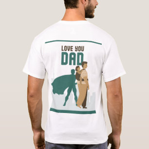 Dad: My First Call, My Forever Hero T-Shirt