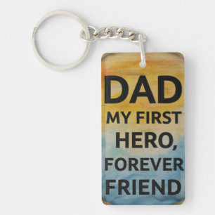 Dad: My First Hero, My Forever Friend Keychain