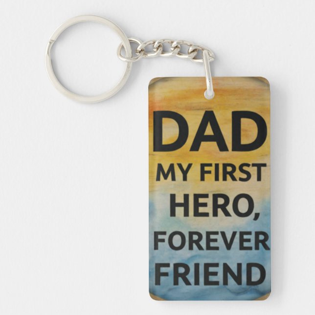 Dad: My First Hero, My Forever Friend Keychain (Front)