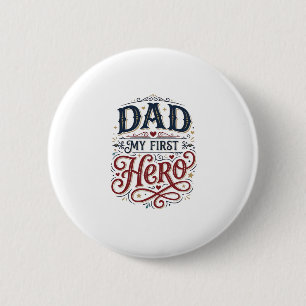 Dad My First Hero Vintage Typography Shirt_1 2 Inch Round Button