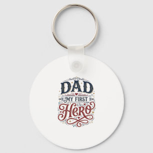 Dad My First Hero Vintage Typography Shirt_1 Keychain
