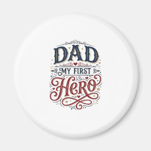 Dad My First Hero Vintage Typography Shirt_1 Magnet